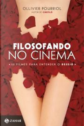 Filosofando no cinema by Ollivier Pourriol