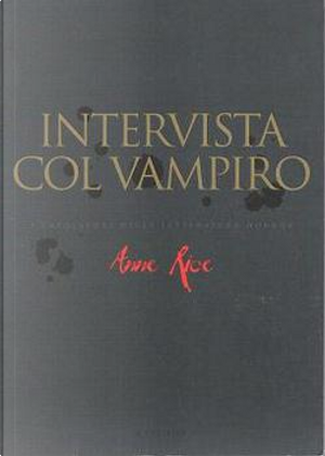 Intervista col vampiro by Anne Rice