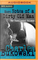 More Notes of a Dirty Old Man by Charles Bukowski