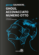 Ghoul accovacciato numero otto by George Saunders