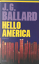 Hello America by James G. Ballard