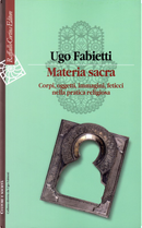 Materia sacra by Ugo Fabietti