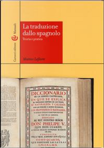La traduzione dallo spagnolo. Teoria e pratica by Matteo Lefèvre