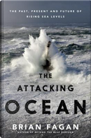 The Attacking Ocean by Brian Fagan