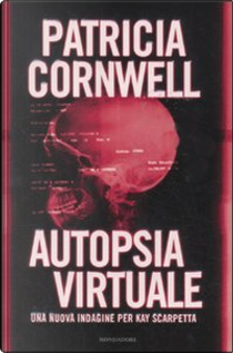 Autopsia virtuale by Patricia D. Cornwell