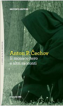 Il monaco nero e altri racconti by Anton Čechov