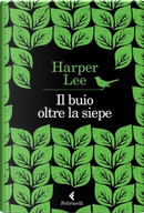 Il buio oltre la siepe by Harper Lee