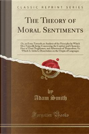 The Theory of Moral Sentiments by Adam Smith