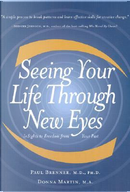 Seeing Your Life Through New Eyes by Paul Brenner