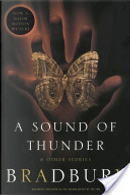 A Sound of Thunder and Other Stories by Ray Bradbury