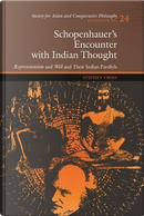 Schopenhauer's Encounter With Indian Thought by Stephen Cross
