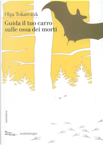 Guida il tuo carro sulle ossa dei morti by Olga Tokarczuk