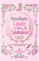 L'amante perduta di Shakespeare by Felicia Kingsley