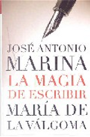 La Magia de Escribir by J. de La Valgoma, Jose Antonio Marina