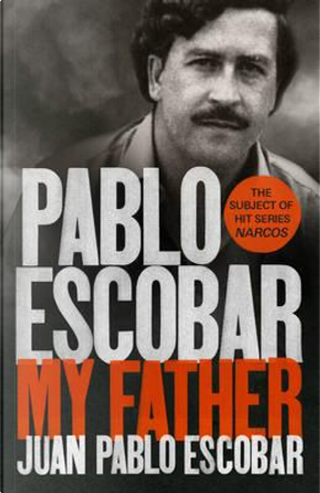 My father by Juan Pablo Escobar