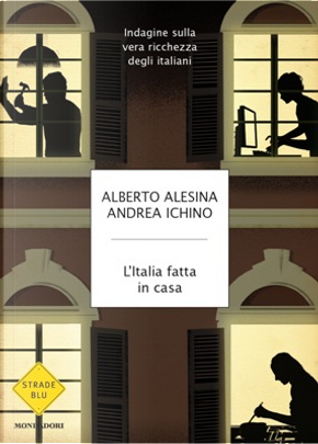 L'Italia fatta in casa by Alberto Alesina, Andrea Ichino