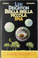 Brilla, brilla, piccola spia by Len Deighton