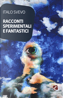 Racconti sperimentali e fantastici by Italo Svevo