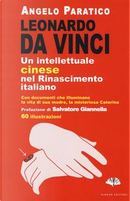Leonardo Da Vinci. Un intellettuale cinese nel Rinascimento italiano? by Angelo Paratico