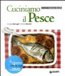 Cuciniamo il pesce. Con DVD by Annalisa Barbagli, Stefania A. Barzini