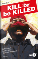 Kill or be killed. Libro Due by Ed Brubaker, Elizabeth Breitweiser, Sean Phillips