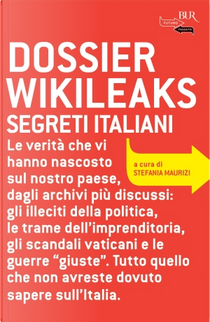Dossier Wikileaks by Stefania Maurizi