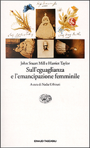 Sull'eguaglianza e l'emancipazione femminile by Harriet Taylor, John Stuart Mill