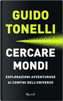 Cercare mondi by Guido Tonelli
