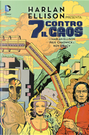 Harlan Ellison presenta: 7 contro il caos by Harlan Ellison, Paul Chadwick