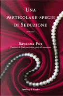 Una particolare specie di seduzione by Savanna Fox
