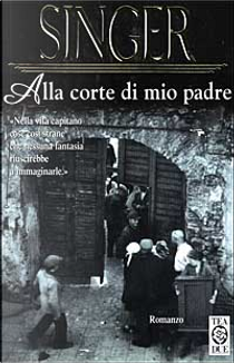 Alla corte di mio padre by Isaac Bashevis Singer