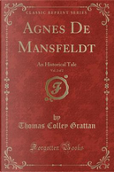 Agnes De Mansfeldt, Vol. 2 of 2 by Thomas Colley Grattan