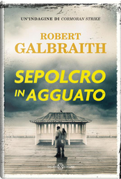 Sepolcro in agguato by Robert Galbraith