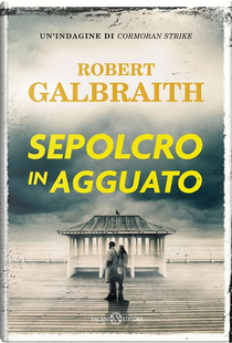 Sepolcro in agguato by Robert Galbraith
