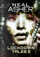 Lockdown Tales 2 by Neal Asher
