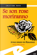 Se son rose Moriranno by Cristina Rava