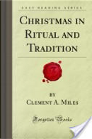 Christmas in Ritual and Tradition by Clement A. Miles