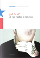 A tuo rischio e pericolo by Josh Bazell