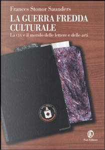 La guerra fredda culturale by Frances Stonor Saunders
