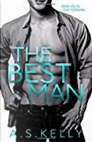 The Best Man by A. S. Kelly