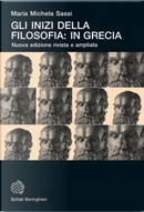 Gli inizi della filosofia: in Grecia by Maria Michela Sassi
