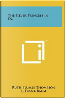 The Silver Princess in Oz by Ruth Plumly Thompson