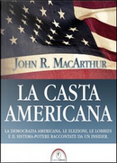La casta americana by John R. MacArthur