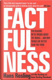 Factfulness by Anna Rosling Rönnlund, Hans Rosling, Ola Rosling