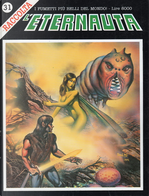 L'Eternauta Raccolta n. 31 by Alberto Breccia, Andrea Domestici, Antonio Segura, Arcangelo Stigliani, Colin Wilson, Corrado Mastantuono, Dario Fani, Davide Fabbri, Elliot Maggin, Emilio Balcarce, Gigi Piras, Jean "Moebius" Giraud, Jean-Michel Charlier, Jose Ortiz, Josè Luis Garcia-Lopez, Juan Sasturain, Livio Oliviero, Lorenzo Bartoli, Marc Bati, Marcelo Perez, Marco Patrito, Mark Schultz, Neal Pozner, Richard Corben, Sandro Scascitelli, Simon Revelstroke, Steve Stiles L'Eternauta Raccolta n. 31 by Alberto Breccia, Andrea Domestici, Antonio Segura, Arcangelo Stigliani, Colin Wilson, Corrado Mastantuono, Dario Fani, Davide Fabbri, Elliot Maggin, Emilio Balcarce, Gigi Piras, Jean "Moebius" Giraud, Jean-Michel Charlier, Jose Ortiz, Josè Luis Garcia-Lopez, Juan Sasturain, Livio Oliviero, Lorenzo Bartoli, Marc Bati, Marcelo Perez, Marco Patrito, Mark Schultz, Neal Pozner, Richard Corben, Sandro Scascitelli, Simon Revelstroke, Steve Stiles