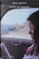 Vivere un segreto by Dana Spiotta