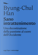 Sano intrattenimento by Byung-Chul Han