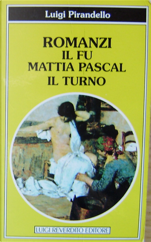 Il fu Mattia Pascal - Il Turno by Luigi Pirandello