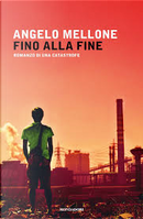 Fino alla fine by Angelo Mellone