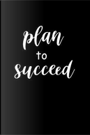 2019 Daily Planner Motivational Plan To Succeed 384 Pages by Distinctive Journals